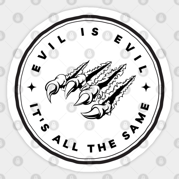 Evil is Evil - It's All the Same - Fantasy - Witcher Sticker by Fenay-Designs